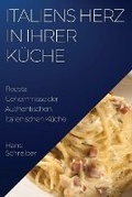 Cover: Italiens Herz in Ihrer Kueche - Hans Schreiber