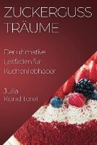 Abbildung von: Zuckerguss Traeume - Julia Konditorei