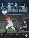 Cover: The Stars Shone on Philadelphia - Society for American Baseball Research