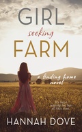Cover: Girl Seeking Farm (A Finding Home Novel) - Plotworks Publishing