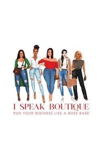 Abbildung von: I Speak Boutique: Run Your Business Like A Boss babe - I Speak Boutique LLC