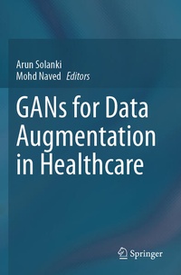 Enlarge image Cover: GANs for Data Augmentation in Healthcare - Springer
