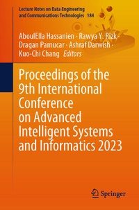 Enlarge image Cover: Proceedings of the 9th International Conference on Advanced Intelligent Systems and Informatics 2023 - Springer