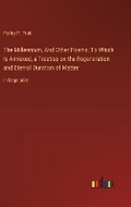 Cover: The Millennium, And Other Poems; To Which Is Annexed, a Treatise on the Regeneration and Eternal Duration of Matter - Outlook Verlag