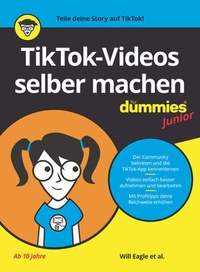 Abbildung von: TikTok-Videos selber machen für Dummies Junior - Wiley-VCH