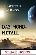 Cover: Das Mondmetall: Science Fiction - Uksak E-Books