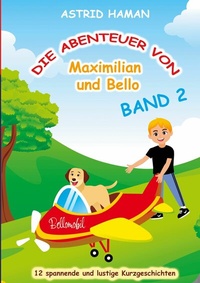 Abbildung von: Die Abenteuer von Maximilian und Bello 2 - Books on Demand
