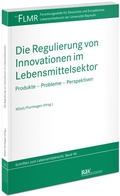 Abbildung von: Die Regulierung von Innovationen im Lebensmittelsektor - Fachmedien Recht und Wirtschaft