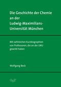 Cover: Die Geschichte der Chemie an der Ludwig-Maximilians-Universit&auml;t M&uuml;nchen - GNT Publishing GmbH