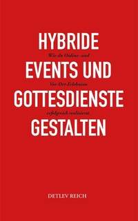 Abbildung von: Hybride Events und Gottesdienste gestalten - Reich Verlag