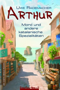 Abbildung von: ARTHUR - Mord und andere katalanische Spezialitäten - Feuertanz-Verlag