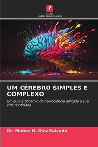 Abbildung von: Um Cerebro Simples E Complexo - Edicoes Nosso Conhecimento