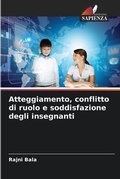 Cover: Atteggiamento, conflitto di ruolo e soddisfazione degli insegnanti - Edizioni Sapienza