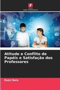 Cover: Atitude e Conflito de Papeis e Satisfacao dos Professores - Edicoes Nosso Conhecimento