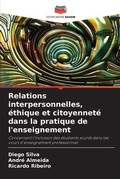 Cover: Relations interpersonnelles, ethique et citoyennete dans la pratique de l'enseignement - Editions Notre Savoir