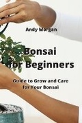 Cover: Bonsai for Beginners - Andy Morgan