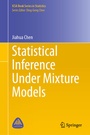 Cover: Statistical Inference Under Mixture Models - Springer