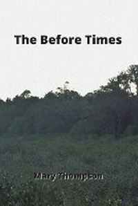 Enlarge image Cover: The Before Times - Mary Thompson
