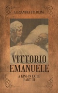 Bild: Vittorio Emanuele a King in Exile, Part III - Alexandra Sterling