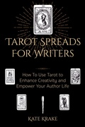 Cover: Tarot Spreads For Writers: How To Use Tarot To Enhance Creativity And Empower Your Author Life (Tarot Writers) - Krakenfire Media