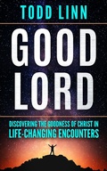Abbildung von: Good Lord: Discovering The Goodness Of Christ In Life-Changing Encounters - Preaching Truth
