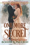 Cover: One More Secret (Mistletoe Matchmakers of Clearwater County, #2) - Captiva Publishing