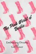Cover: "The Pink World of Barbie: Embracing Dreams and Girl Power" (Women) - Alice