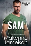 Cover: Sam (Shadow Ops Team, #4) - Makenna Jameison