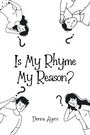 Cover: Is My Rhyme My Reason? - Christian Faith Publishing