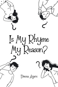 Enlarge image Cover: Is My Rhyme My Reason? - Christian Faith Publishing
