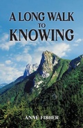 Cover: A Long Walk to Knowing - Ewings Publishing LLC