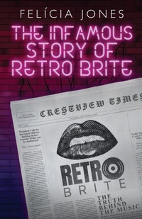 Enlarge image Cover: The Infamous Story of Retro Brite - Represent Publishing
