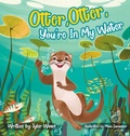 Cover: Otter, Otter, You're In My Water - Wood Shoppe, LLC