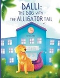 Cover: Dalli - The Dog with the Alligator Tail - Atlas Elite Publishing Partners