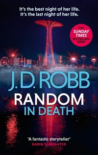 Abbildung von: Random in Death: An Eve Dallas thriller (In Death 58) - Piatkus Books