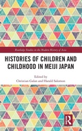Cover: Histories of Children and Childhood in Meiji Japan - Routledge