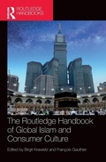 Cover: The Routledge Handbook of Global Islam and Consumer Culture - Routledge
