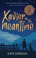 Cover: Xavier in the Meantime (Aster's Good, Right Things) - Riveted Press