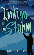 Cover: Indigo in the Storm (Aster's Good, Right Things) - Riveted Press