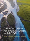 Cover: The World Atlas of Rivers, Estuaries, and Deltas - Princeton University Press