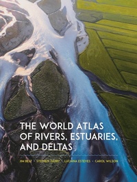 Enlarge image Cover: The World Atlas of Rivers, Estuaries, and Deltas - Princeton University Press