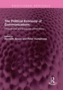 Cover: The Political Economy of Communications - Taylor & Francis