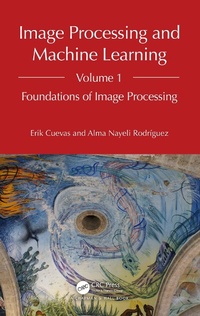 Enlarge image Cover: Image Processing and Machine Learning, Volume 1 - Taylor & Francis