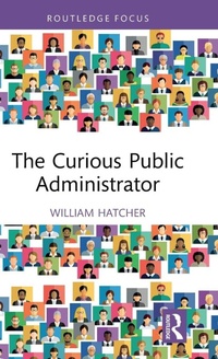 Enlarge image Cover: The Curious Public Administrator - Routledge