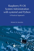 Cover: Raspberry Pi OS System Administration with systemd and Python - Taylor & Francis