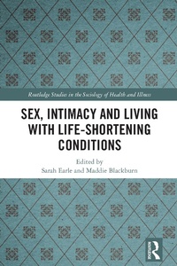 Abbildung von: Sex, Intimacy and Living with Life-Shortening Conditions - Taylor & Francis