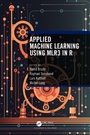 Cover: Applied Machine Learning Using mlr3 in R - Taylor & Francis