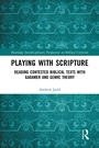 Cover: Playing with Scripture - Taylor & Francis