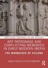 Abbildung von: Art Patronage and Conflicting Memories in Early Modern Iberia - Taylor & Francis