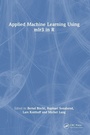 Cover: Applied Machine Learning Using mlr3 in R - Chapman & Hall/CRC